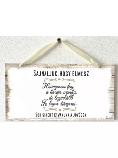 Kicsi Dekor Tábla - Sajnáljuk, hogy elmész