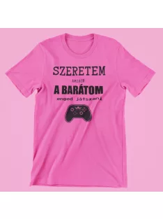 Szeretem amikor a barátom enged játszani női póló