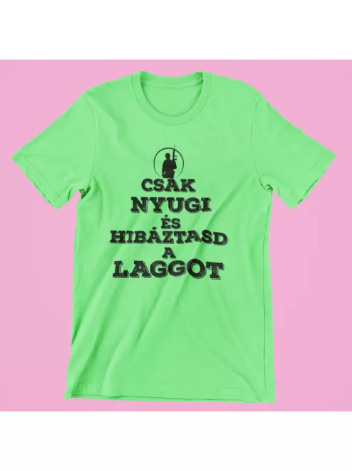 Csak nyugi és hibáztasd a laggot férfi póló