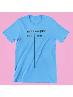  Igent mondjak? férfi póló legénybúcsúra