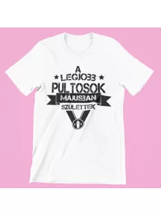    A legjobb pultosok (Választható hónapban) születtek női póló