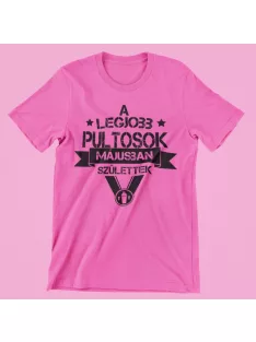    A legjobb pultosok (Választható hónapban) születtek női póló