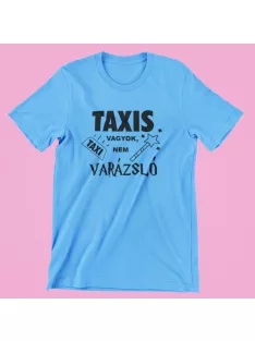 Taxis vagyok, nem varázsló férfi póló