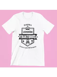   Én vagyok a legmenőbb traktoros és csak ezt a szar bögrét kaptam női póló