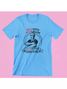 Ács szív ács lélek ács leszek amíg élek férfi póló