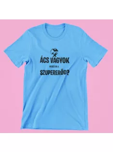 Ács vagyok neked mi a szupererőd? férfi póló