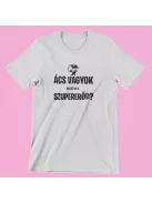 Ács vagyok neked mi a szupererőd? férfi póló