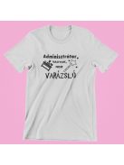 Adminisztrátor vagyok, nem varázsló női póló