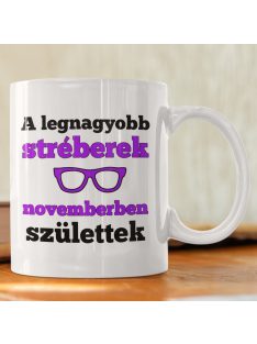   A legnagyobb stréberek (válaszható hónappal) születtek bögre