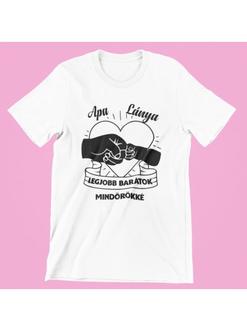 Apa & lánya legjobb barátok mindörökké férfi póló