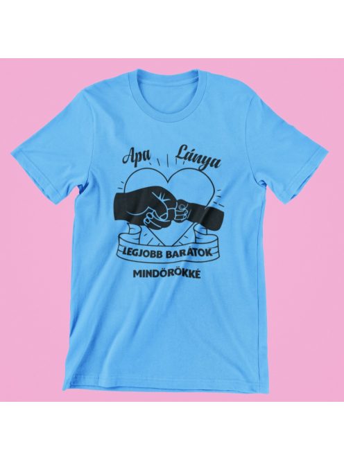 Apa & lánya legjobb barátok mindörökké férfi póló