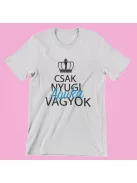 Csak nyugi, apuka vagyok férfi póló