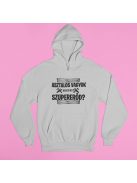 Asztalos vagyok, neked mi a szupererőd? pulóver