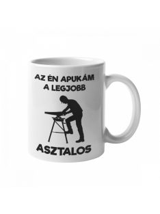 Az én apukám a legjobb asztalos bögre