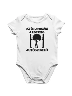 Az én apukám  legjobb autószerelő baby body
