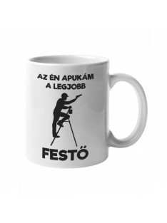 Az én apukám legjobb festő bögre