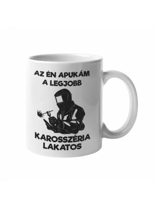 Az én apukám a legjobb karosszéria lakatos bögre