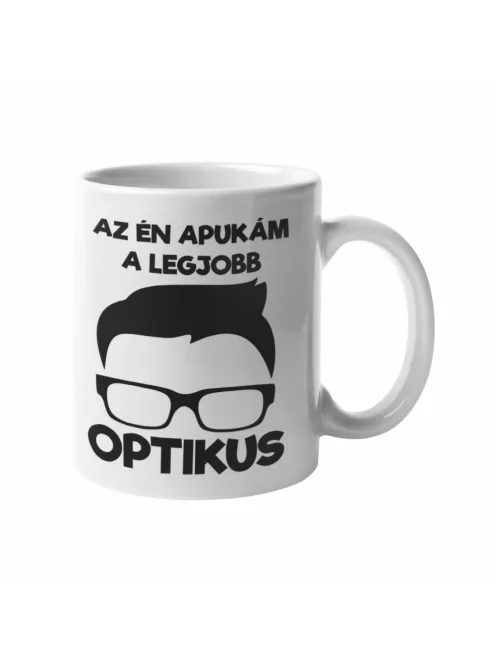 Az én apukám a legjobb optikus bögre
