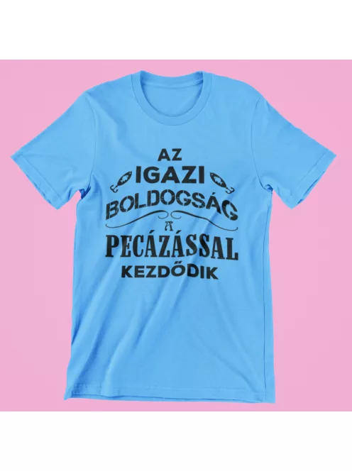 Az igazi boldogság a pecázással kezdődik férfi póló