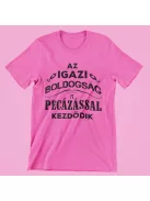 Az igazi boldogság a pecázással kezdődik női póló