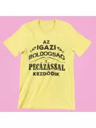 Az igazi boldogság a pecázással kezdődik női póló