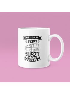 Az igazi férfi buszt vezet bögre