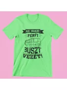 Az igazi férfi buszt vezet póló