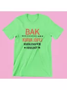 Bak, de csak azért, mert a kurva jófej hivatalosan nem horoszkóp férfi póló