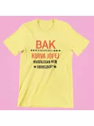 Bak, de csak azért, mert a kurva jófej hivatalosan nem horoszkóp női póló