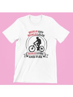   Biciklis szív biciklis lélek biciklis leszek amíg élek (v2) férfi póló