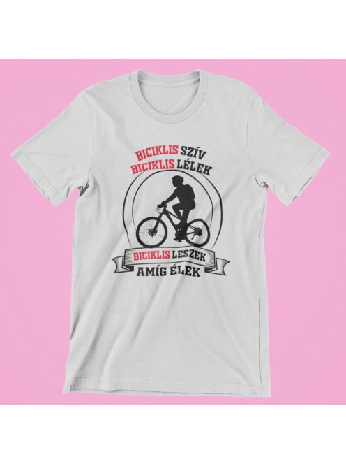 Biciklis szív biciklis lélek biciklis leszek amíg élek (v2) férfi póló