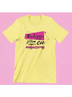   Bulizni jöttem, én vagyok a menyasszony női póló lánybúcsúra