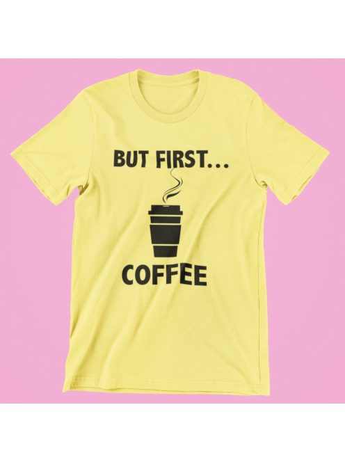 But first coffee női póló