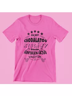   Én egy csodálatos kislány büszke anyukája vagyok női póló