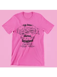   Egy anya a karjaival ölel... szívével örökké női póló