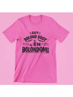 Egy bolond vagy, az én bolondom női póló