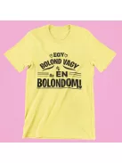 Egy bolond vagy, az én bolondom női póló