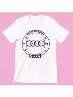 Egy igazi férfi Audit vezet férfi póló