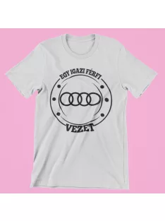 Egy igazi férfi Audit vezet férfi póló