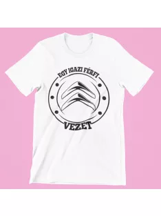 Egy igazi férfi Citroent vezet férfi póló