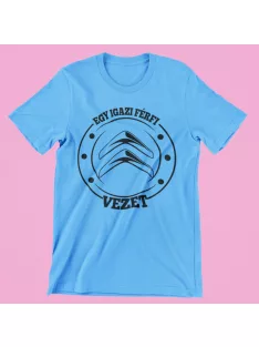 Egy igazi férfi Citroent vezet férfi póló