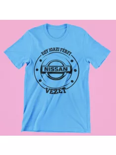 Egy igazi férfi Nissant vezet férfi póló