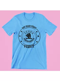 Egy igazi férfi Skodát vezet férfi póló