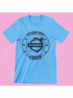 Egy igazi férfi Volvot vezet férfi póló