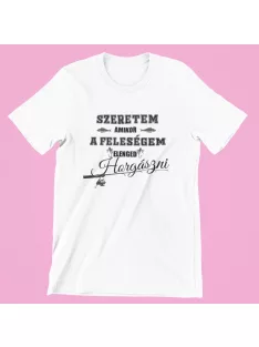   Szeretem amikor a feleségem elenged horgászni férfi póló