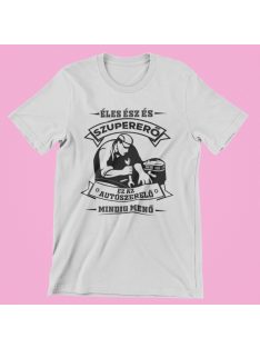   Éles ész és szupererő, ez az Autószerelő mindig menő férfi póló