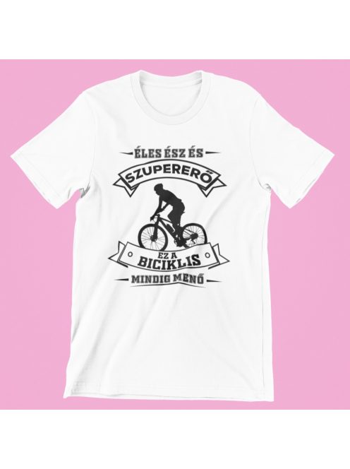 Éles ész és szupererő ez a Biciklis mindig menő férfi póló