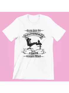   Éles ész és szupererő, ez a Főnök mindig menő férfi póló