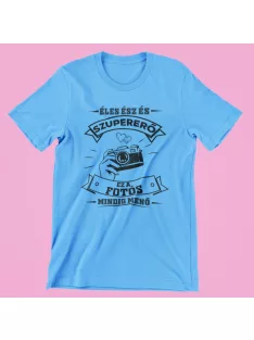   Éles ész és szupererő, ez a Fotós mindig menő férfi póló