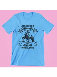   Éles ész és szupererő, ez a Horgász mindig menő férfi póló